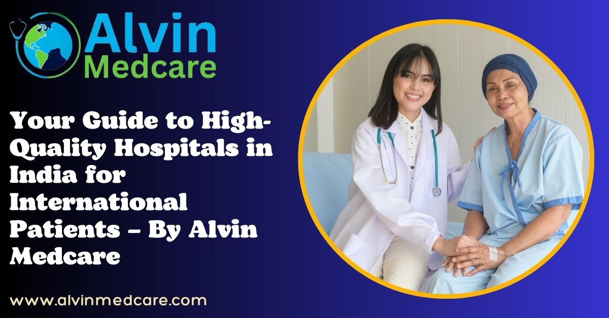 High-Quality Hospitals in India for International Patients